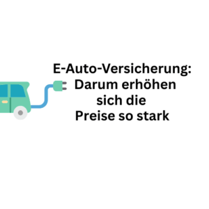 E-Auto-Versicherung: Darum erhöhen sich die Preise so stark