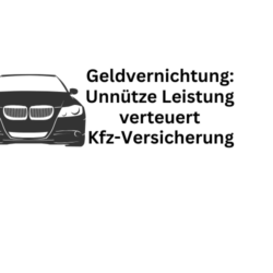 Geldvernichtung: Unnütze Leistung macht KFZ-Versicherung teurer