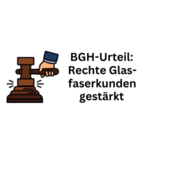 Glasfaser: Rechte von Kunden durch BGH-Urteil gestärkt