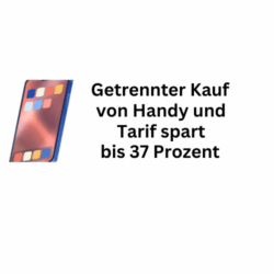 Separater Kauf von Tarif und Handy spart bis 37 Prozent