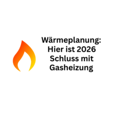 Wärmeplanung: Hier ist 2026 Schluss mit Gasheizung