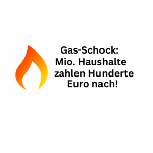 Gas-Schock: Millionen müssen Hunderte Euro nachzahlen!