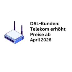 DSL-Kunden: Deutsche Telekom erhöht Preise ab April 2026