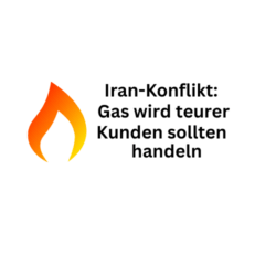 Iran-Konflikt: Gas wird teurer – Kunden sollten handeln